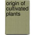 Origin Of Cultivated Plants