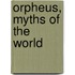 Orpheus, Myths Of The World