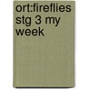 Ort:fireflies Stg 3 My Week door Thelma Page