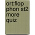 Ort:flop Phon St2 More Quiz