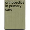 Orthopedics in Primary Care by William P. Hamilton