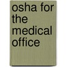 Osha For The Medical Office by Learnsomething