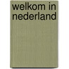 Welkom in Nederland door M. van Erp