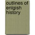 Outlines Of Enlgish History