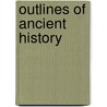Outlines of Ancient History door Philip Ness Van Myers
