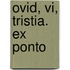 Ovid, Vi, Tristia. Ex Ponto