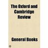 Oxford And Cambridge Review door Unknown Author