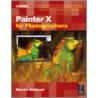 Painter X for Photographers by Martin Addison