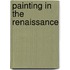 Painting in the Renaissance