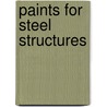 Paints For Steel Structures by Unknown