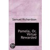 Pamela, Or, Virtue Rewarded door Samuel Richardson