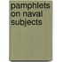 Pamphlets On Naval Subjects