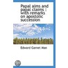 Papal Aims And Papal Claims door Edward Garnet Man