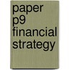 Paper P9 Financial Strategy door Onbekend