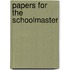 Papers For The Schoolmaster
