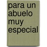 Para Un Abuelo Muy Especial by Pam Brown