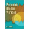 Parametric Random Vibration by Raouf A. Ibrahim