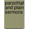 Parochial And Plain Sermons by John Henry Newman