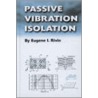 Passive Vibration Isolation by Eugene I. Rivin