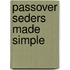 Passover Seders Made Simple