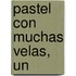 Pastel Con Muchas Velas, Un