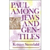Paul Among Jews and Gentile by Krister Stendahl