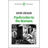 Paul's Letter To The Romans by John Ziesler
