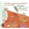 Paulas Reisen - Das Musical by Paul Maar