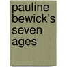 Pauline Bewick's Seven Ages door Pauline Bewick