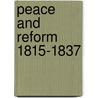 Peace And Reform  1815-1837 door A.C. W. Edwards