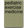 Pediatric Exercise Medicine door Thomas W. Rowland
