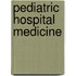 Pediatric Hospital Medicine