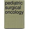 Pediatric Surgical Oncology door Devendra Gupta