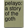 Pelayo: A Story Of The Goth by William Gilmore Simms