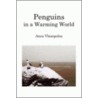 Penguins in a Warming World door Vlasopolos Anca