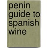 Penin Guide To Spanish Wine door Jose Penin