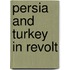 Persia And Turkey In Revolt