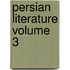 Persian Literature Volume 3