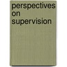 Perspectives On Supervision by David Campbell