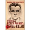 Peter Manuel, Serial Killer door Malcolm McLeod