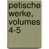 Petische Werke, Volumes 4-5