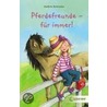 Pferdefreunde - für immer! by Kathrin Schrocke