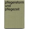 Pflegereform und Pflegezeit door Andreas Imping