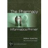 Pharmacy Informatics Primer door Doina Dumitru