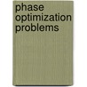 Phase Optimization Problems door Olena o. Bulatsyk