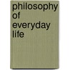 Philosophy Of Everyday Life door Eric Knopp