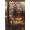 Een vreemde op het kasteel by I. Veen