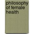 Philosophy of Female Health