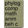 Phylog Comp Meth Anim Beh C door Martins