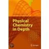 Physical Chemistry in Depth by Johannes Karl Fink